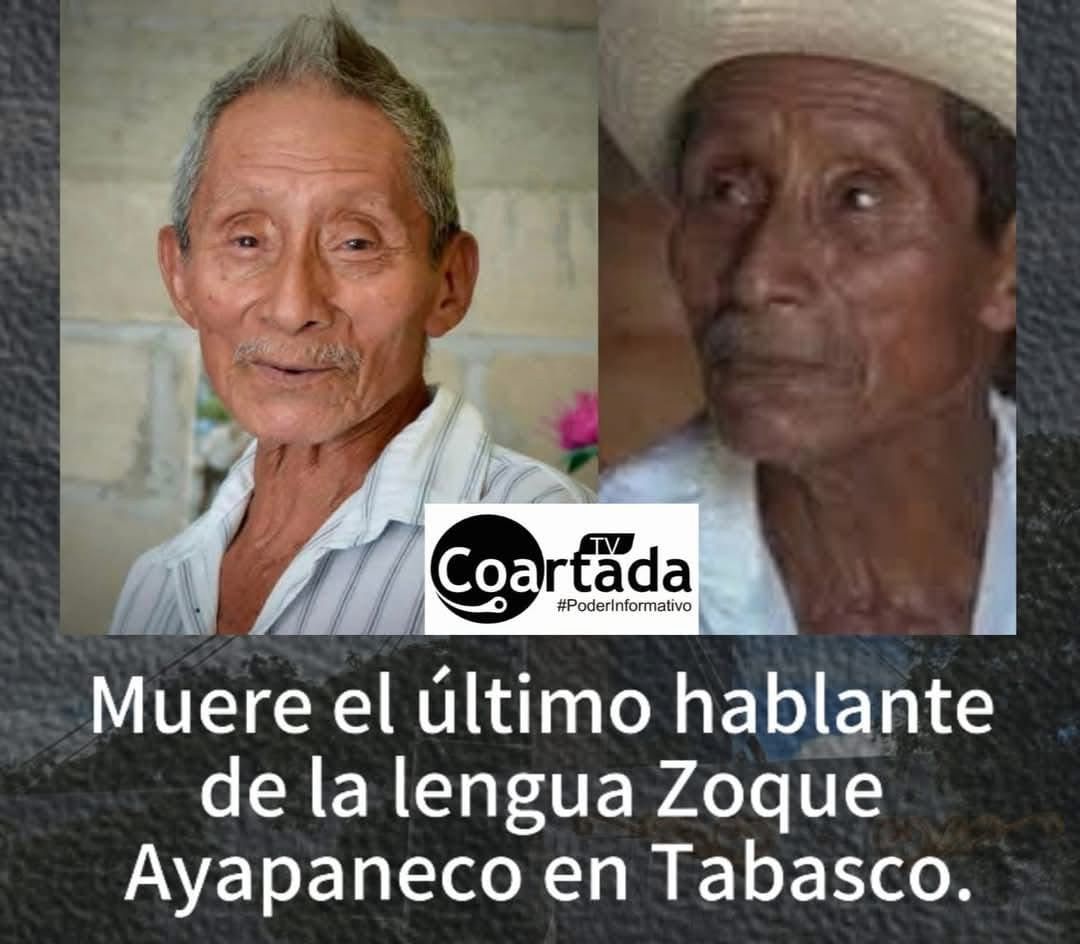 Muere el último hablante originario del Zoque Ayapaneco en Tabasco ...